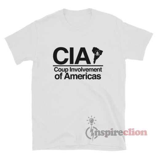 CIA Coup Involvement Of Americas T-Shirt