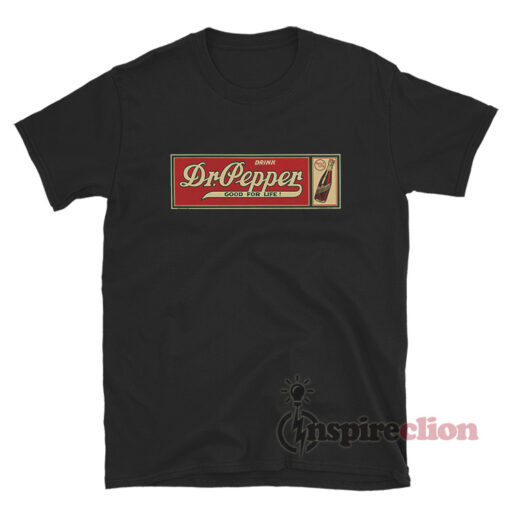 Vintage Drink Dr Pepper Good For Life T-Shirt