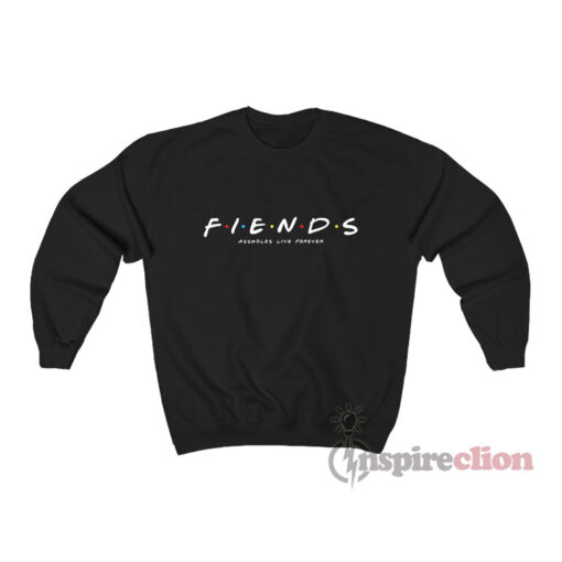 Friends Fiends Assholes Live Forever Logo Sweatshirt