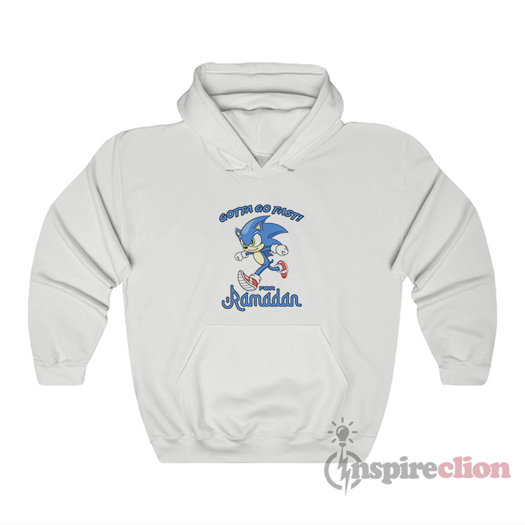 Sonic Gotta Go Fast For Ramadan Hoodie - Inspireclion.com