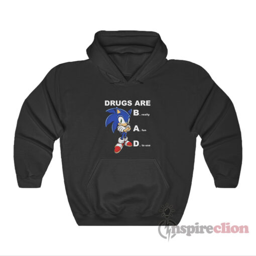 Sonic Drugs Are Bad Hoodie