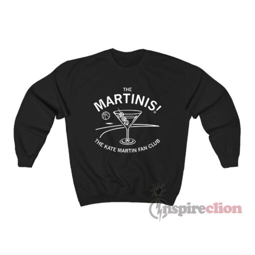 The Martinis The Kate Martin Fan Club Sweatshirt
