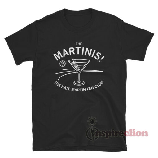 The Martinis The Kate Martin Fan Club T-Shirt